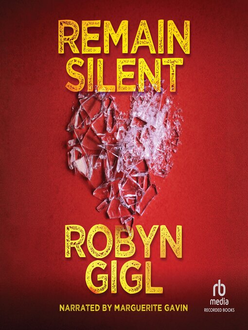 Title details for Remain Silent by Robyn Gigl - Available